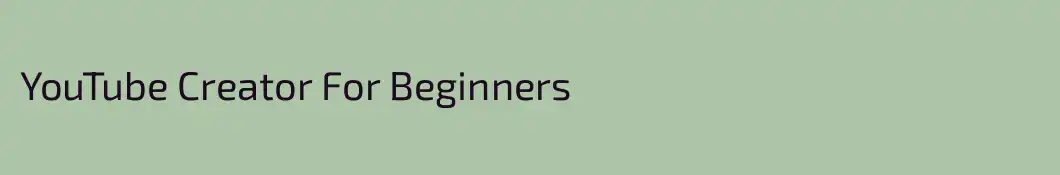 YouTube Creator For Beginners